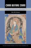 Chan vor Chan: Meditation, Reue und visionäre Erfahrung im chinesischen Buddhismus - Chan Before Chan: Meditation, Repentance, and Visionary Experience in Chinese Buddhism