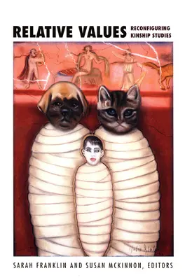 Relative Werte: Rekonfiguration der Verwandtschaftsstudien - Relative Values: Reconfiguring Kinship Studies