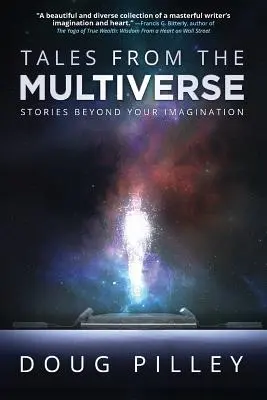 Märchen aus dem Multiversum: Geschichten jenseits Ihrer Vorstellungskraft - Tales From The Multiverse: Stories Beyond Your Imagination