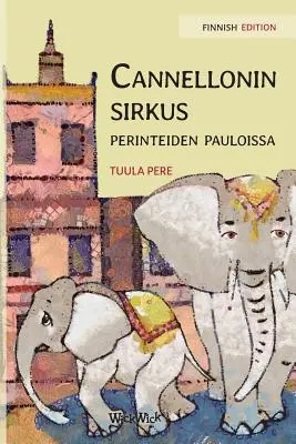Cannellonin sirkus perinteiden pauloissa: Finnische Ausgabe von Circus Cannelloni Invades Britain - Cannellonin sirkus perinteiden pauloissa: Finnish Edition of Circus Cannelloni Invades Britain