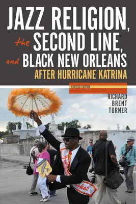 Jazz-Religion, die Second Line und das schwarze New Orleans, neue Ausgabe: Nach dem Wirbelsturm Katrina - Jazz Religion, the Second Line, and Black New Orleans, New Edition: After Hurricane Katrina
