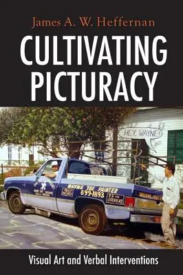 Bildhaftigkeit kultivieren: Visuelle Kunst und verbale Interventionen - Cultivating Picturacy: Visual Art and Verbal Interventions