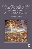 Michelangelos Poesie und Ikonographie im Herzen der Reformation - Michelangelo's Poetry and Iconography in the Heart of the Reformation