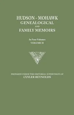 Hudson-Mohawk Genealogische und Familienerinnerungen. in vier Bänden. Band II - Hudson-Mohawk Genealogical and Family Memoirs. in Four Volumes. Volume II
