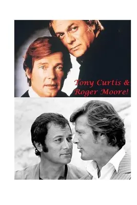 Tony Curtis & Roger Moore!: Die schockierende Wahrheit! - Tony Curtis & Roger Moore!: The Shocking Truth!