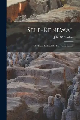 Selbsterneuerung: der Einzelne und die innovative Gesellschaft - Self-renewal: the Individual and the Innovative Society