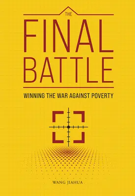 Die letzte Schlacht: Den Krieg gegen die Armut gewinnen - The Final Battle: Winning the War Against Poverty