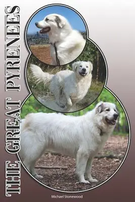 Die Großen Pyrenäen: A Complete and Comprehensive Owners Guide To: Kaufen, Besitzen, Gesundheit, Pflege, Training, Gehorsam, Verstehen und - The Great Pyrenees: A Complete and Comprehensive Owners Guide To: Buying, Owning, Health, Grooming, Training, Obedience, Understanding and