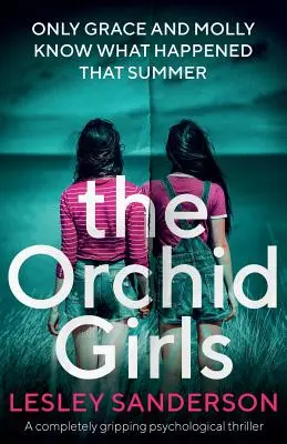 Die Orchideenmädchen: Ein absolut fesselnder Psychothriller - The Orchid Girls: A completely gripping psychological thriller