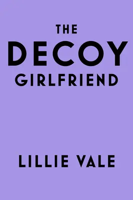 Die Lockvogel-Freundin - The Decoy Girlfriend