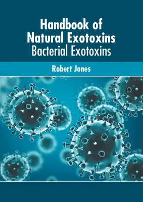 Handbuch der natürlichen Exotoxine: Bakterielle Exotoxine - Handbook of Natural Exotoxins: Bacterial Exotoxins