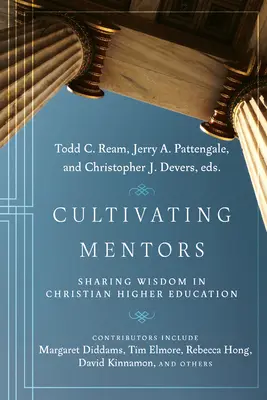 Mentoren kultivieren: Das Teilen von Weisheit in der christlichen Hochschulbildung - Cultivating Mentors: Sharing Wisdom in Christian Higher Education