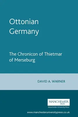 Ottonisches Deutschland: Das Chronicon des Thietmar von Merseburg - Ottonian Germany: The Chronicon of Thietmar of Merseburg