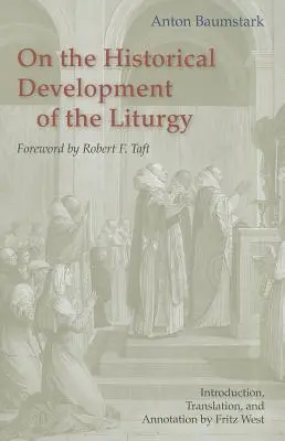 Über die historische Entwicklung der Liturgie - On the Historical Development of the Liturgy