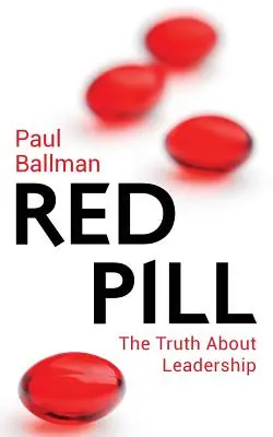 Rote Pille: Die Wahrheit über Leadership - Red Pill: The Truth About Leadership