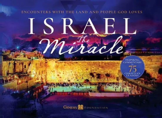Israel, das Wunder: Begegnungen mit dem Land und den Menschen, die Gott liebt - Israel the Miracle: Encounters with the Land and People God Loves