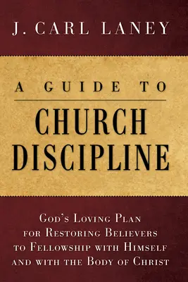 Ein Leitfaden zur Gemeindeordnung - A Guide to Church Discipline