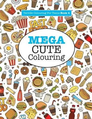 Mega Niedlich Ausmalen (Tolle Ausmalbilder für Teenager) - Mega Cute Colouring ( Terrific Colouring For Teens )