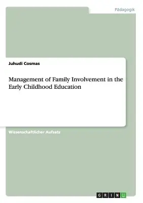 Management der Familienbeteiligung in der frühkindlichen Erziehung - Management of Family Involvement in the Early Childhood Education