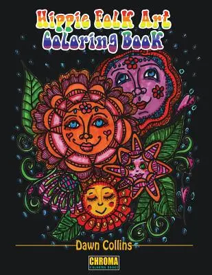 Hippie-Volkskunst-Malbuch: Flippige Designs gepaart mit positiven Affirmationen - Hippie Folk Art Coloring Book: Funky Designs Paired With Positive Affirmations
