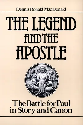 Die Legende und der Apostel: Der Kampf um Paulus in Geschichte und Kanon - The Legend and the Apostle: The Battle for Paul in Story and Canon