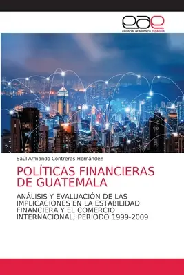 Finanzpolitische Maßnahmen in Guatemala - Polticas Financieras de Guatemala
