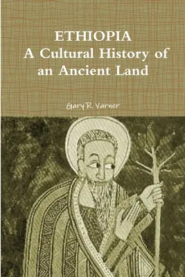 Äthiopien: Eine Kulturgeschichte eines alten Landes - Ethiopia: A Cultural History of an Ancient Land