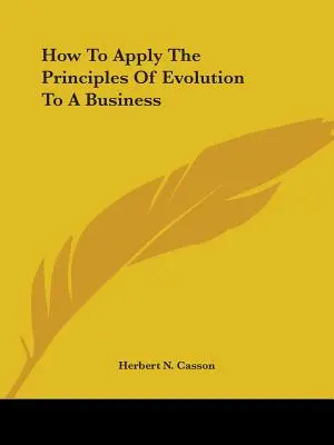 Wie man die Prinzipien der Evolution auf ein Unternehmen anwendet - How To Apply The Principles Of Evolution To A Business