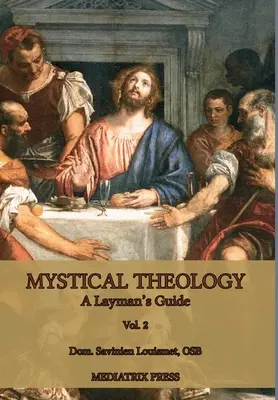 Mystische Theologie: Leitfaden für Laien; Bd. 2 - Mystical Theology: A Layman's Guide; vol. 2