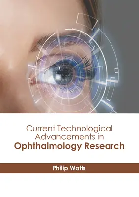 Aktuelle technologische Fortschritte in der ophthalmologischen Forschung - Current Technological Advancements in Ophthalmology Research