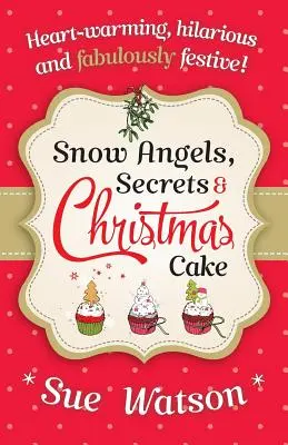 Schneeengel, Geheimnisse und Weihnachtskuchen - Snow Angels, Secrets and Christmas Cake