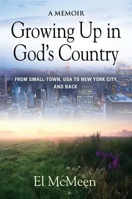 Aufwachsen in Gottes Land: Eine Erinnerung - Growing Up in God's Country: A Memoir