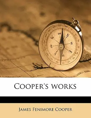 Coopers Werke - Cooper's Works