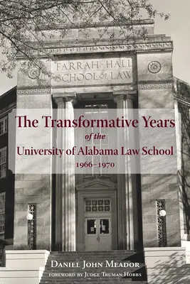 Die transformativen Jahre der juristischen Fakultät der Universität von Alabama, 1966-1970 - The Transformative Years of the University of Alabama Law School, 1966-1970