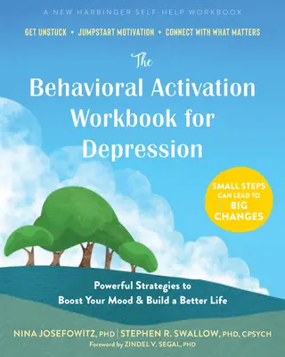 Das Arbeitsbuch zur Verhaltensaktivierung bei Depressionen: Leistungsstarke Strategien zur Verbesserung Ihrer Stimmung und für ein besseres Leben - The Behavioral Activation Workbook for Depression: Powerful Strategies to Boost Your Mood and Build a Better Life