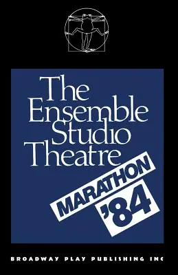 Der Ensemble Studio Theater Marathon `84 - The Ensemble Studio Theatre Marathon `84