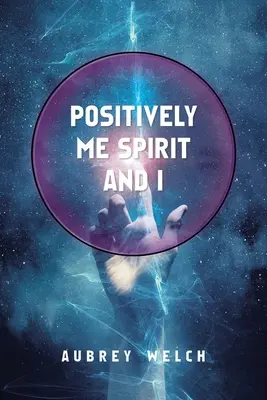 Positively Me Spirit und ich - Positively Me Spirit and I