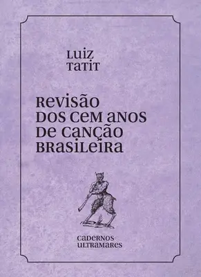 Reviso dos 100 anos da cano brasileira