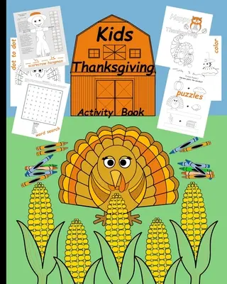 Kinder Thanksgiving Activity Buch: Brain Teaser für Kinder Einfache Wortsuchrätsel Ausmalbilder Punkt-zu-Punkt-Zeichnungen Hängemann Vogelscheuche Familienspiel te - Kids Thanksgiving Activity Book: Brain Teaser for kids Simple Word Search puzzles Coloring pages Dot-to-dot drawings Hang man Scarecrow family game te