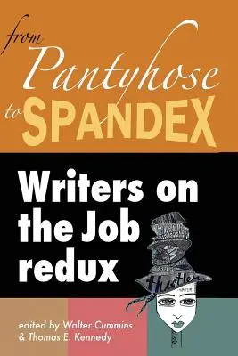 Von Strumpfhosen zu Spandex: Writers on the Job Redux - From Pantyhose to Spandex: Writers on the Job Redux