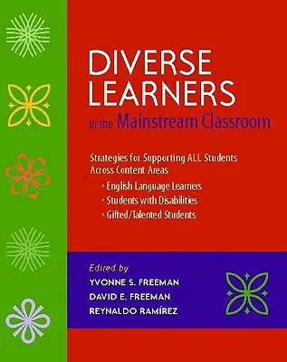 Unterschiedliche Lernende im normalen Klassenzimmer: Strategien zur Förderung aller Schüler in allen Inhaltsbereichen - englische Sprachschüler, Schüler mit Behinderungen - Diverse Learners in the Mainstream Classroom: Strategies for Supporting All Students Across Content Areas--English Language Learners, Students with Di
