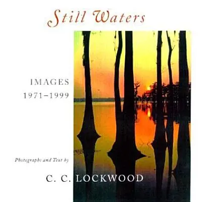 Stille Wasser: Bilder, 1971-1999 - Still Waters: Images, 1971-1999