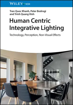 Menschenzentrierte integrative Beleuchtung: Technologie, Wahrnehmung, nicht-visuelle Effekte - Human Centric Integrative Lighting: Technology, Perception, Non-Visual Effects