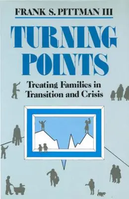 Wendepunkte: Die Behandlung von Familien im Umbruch und in der Krise - Turning Points: Treating Families in Transition and Crisis