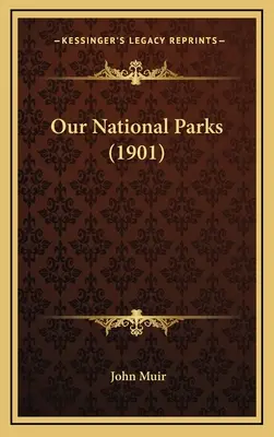 Unsere Nationalparks (1901) - Our National Parks (1901)