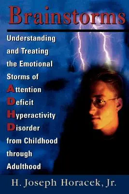 Geistesblitze: Emotionale Stürme bei ADHS von der Kindheit bis ins Erwachsenenalter verstehen und behandeln - Brainstorms: Understanding and Treating Emotional Storms of ADHD from Childhood through Adulthood