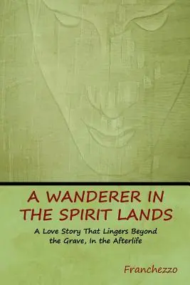 Ein Wanderer in den Geisterlanden (Franchezzo (a Farnese)) - A Wanderer in the Spirit Lands (Franchezzo (a Farnese))
