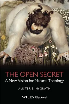 Das offene Geheimnis: Eine neue Vision für die natürliche Theologie - The Open Secret: A New Vision for Natural Theology