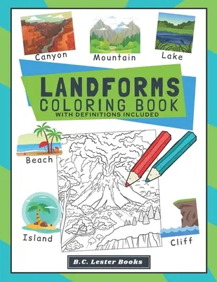 Landformen Malbuch mit Definitionen enthalten: Mit über 30 Landformen (und Biomen) zum Ausmalen lernen Kinder spielerisch Geografie. Ein tolles Geo - Landforms Coloring Book With Definitions Included: Teach Kids About Geography The Fun Way With Over 30 Landforms (And Biomes) To Color In. A Great Geo