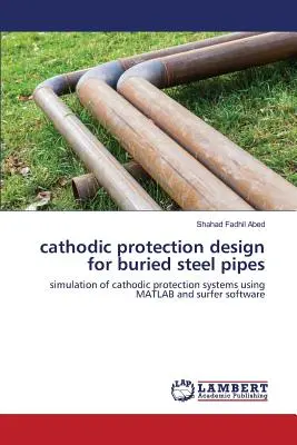 kathodische Schutzmaßnahmen für erdverlegte Stahlrohre - cathodic protection design for buried steel pipes